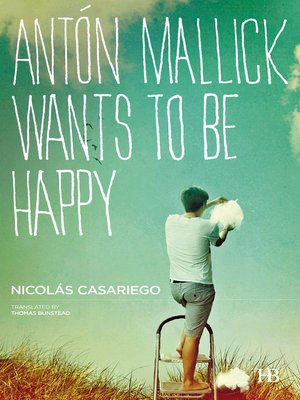 cover image of Antón Mallick Wants to Be Happy
